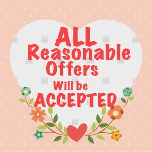 All Reasonable Offers Will Be Accepted